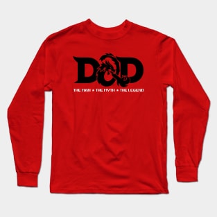 DAD THE MAN THE MYTH THE LEGEND Long Sleeve T-Shirt